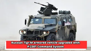 Russian Tigr M armored vehicle upgraded with P 230T Command System