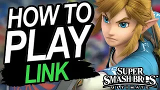 How To Play LINK - A Starter's Guide | Super Smash Bros. Ultimate