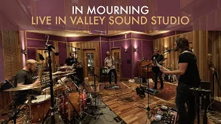 In Mourning - Live in Valley Sound Studio