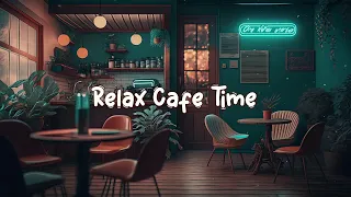 Relax Cafe Time ☕ Lofi Hip Hop Mix - Beats to Relax / Study / Work to ☕ Lofi Café