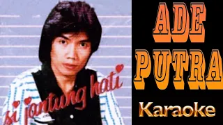 Ade Putra - Si Jantung Hati (karaoke)