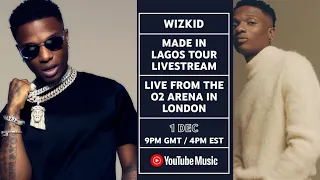 Wizkid Live from The o2 London Arena-Made in Lagos Tour Live Stream