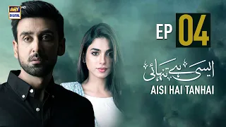 Aisi Hai Tanhai Episode 4 | Sonya Hussyn | Sami Khan | ARY Digital