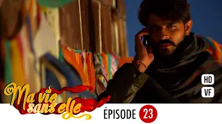 Ma vie sans elle - épisode 23 - Rangrasiya Version Française - Complet - HD 1080