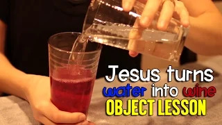 Jesus turns water into wine object lesson