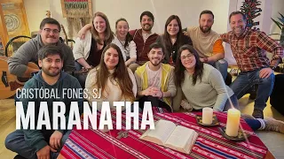 Maranatha | Cristóbal Fones, SJ (canción de Adviento)