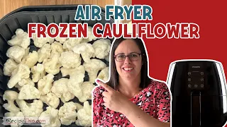 Air Fryer Frozen Cauliflower (crispy frozen cauliflower in air fryer)