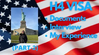 H4 Visa  Part 2- Documents Interview My Experience