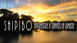 SHIPIBO "Apprendre à travers la lumière" (FRANCAIS - Sous-titrès)