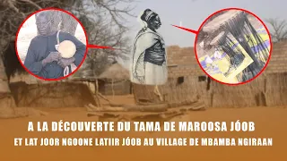 A la Découverte du Tama de Maroosa Jóob et Lat Joor Ngoone Latiir Jóob au Village de Mbamba Ngiraan