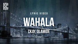 Ckay feat. Olamide - Wahala | Lyrics