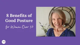 8 Benefits of Good Posture for Women Over 50