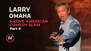 Larry Omaha • Native American Comedy Slam • Part 6 | LOLflix