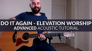 Do It Again - Elevation Worship - ADVANCED Acoustic Guitar Tutorial