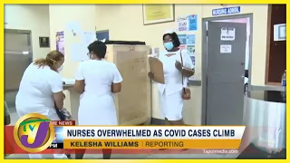 Jamaican Nurses Overwhelmed as Covid Cases Climb | TVJ News - August 5 2021