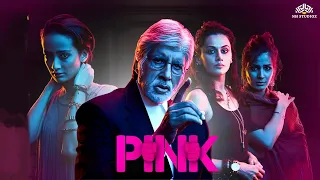 Pink (2016)  Amitabh Bachchan, Tapsee Pannu | Official Trailer