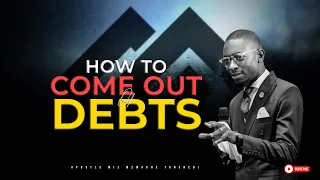 How to Prophetically COME OUT OF DEBTS. Must watch