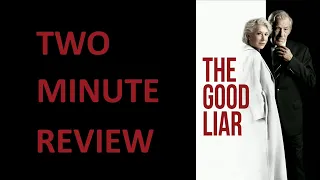 The Good Liar | Two Minute Review | Spoilers