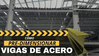 Cómo PRE-DIMENSIONAR Vigas de ACERO