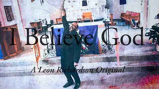 "I Believe God" Official Music Video | Leon Richardson