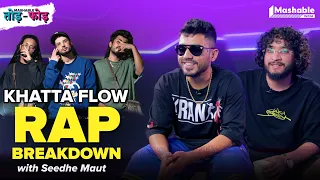 Khatta Flow Rap Breakdown with Seedhe Maut | KRSNA | Mashable Todd-Fodd | EP 48