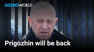 Don't count Yevgeny Prigozhin out | GZERO World