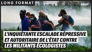 L’INQUIÉTANTE ESCALADE RÉPRESSIVE ET AUTORITAIRE DE L'ETAT CONTRE LES MILITANTS ÉCOLOGISTES