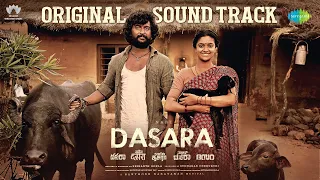 Dasara - Original Sound Track (OST) | Nani, Keerthy Suresh | Santhosh Narayanan | Srikanth Odela