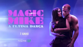 Magic Mike - A Última Dança | 7 Junho | TVCine TOP