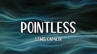 Lewis Capaldi - Pointless (Lyric video)