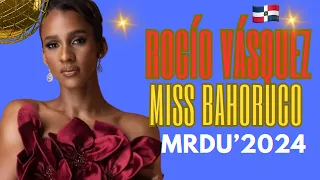 ROCÍO VASQUEZ, REPRESENTANTE DE BAHORUCO, MISS REPÚBLICA DOMINICANA UNIVERSO 2024