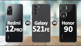 Redmi Note 12 Pro (4G) Vs Samsung Galaxy S21FE (5G) Vs Honor 90 Pro Karşılaştır