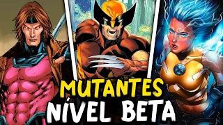 17 Mutantes de NIVEL BETA mais PODEROSOS