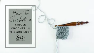 How to Single Crochet in the 3rd Loop