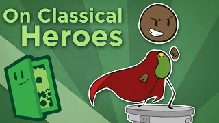 On Classical Heroes - The Power of Failure - Extra Credits