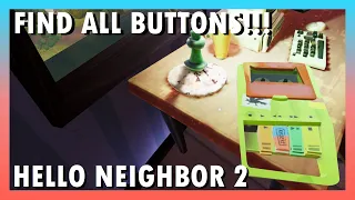 [OUTDATED] FIND ALL BUTTONS IN HELLO NEIGHBOR 2!!!