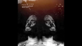 Bastien Picot - Pieces of a man (Official Audio)