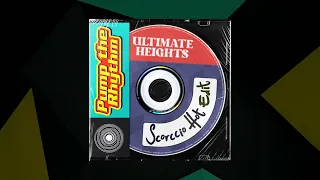 Pump the Rhythm (Scorccio Hot Edit) - Ultimate Heights [SMX Cut]