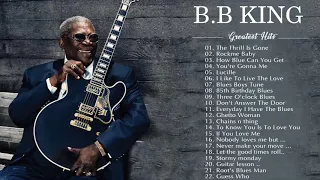 B B King Best Songs - B B King Greatest Hits Full Album - BB King Collection 2020