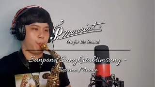 Sanpond Sungkatabtimsung - Besame Mucho (P. Mauriat System-76(II) AGL)