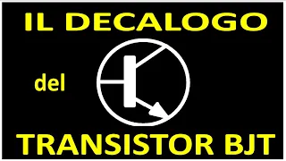 0650: Il Decalogo del Transistor BJT