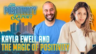 Kayla Ewell and Magician John Reid - The Positivity Report - Ep. 74