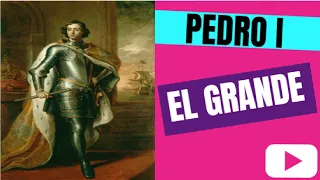 Pedro I de Rusia (Biografía-Resumen) "El Grande"