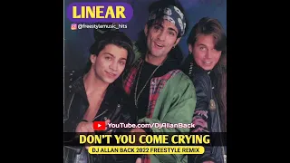 LINEAR - DON'T YOU COME CRYING ( DJ ALLAN BACK 2022 FREESTYLE EDIT)  PROMO ONLY.