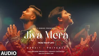 Jiya Mera (Audio) | Garvit-Priyansh | Sourav Das | EP: Lafz