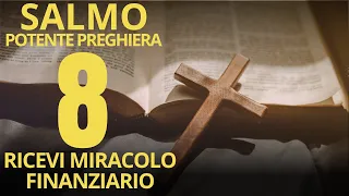 SALMO 8 | La Più POTENTE Preghiera per ricevere un Miracolo FINANZIARIO