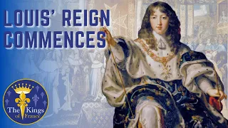 The Life of King Louis XIV - Part 2 - Louis Takes Power