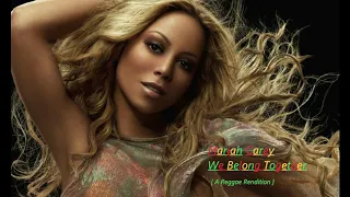 Mariah Carey - We Belong Together [A Reggae Rendition]