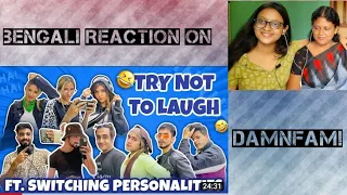 #1 | BENGALI reaction on #DamnFam |TRY NOT TO LAUGH X SWITCHING PERSONALITIES | Reaction On DAMNFAM