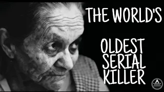 The Worlds OLDEST SERIAL KILLER :Baba Anujka